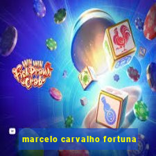 marcelo carvalho fortuna